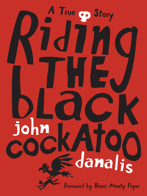 Title details for Riding the Black Cockatoo by John Danalis - Available